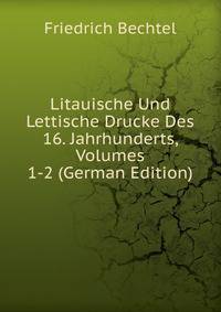 Litauische Und Lettische Drucke Des 16. Jahrhunderts, Volumes 1-2 (German Edition)