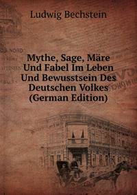 Mythe, Sage, Mare Und Fabel Im Leben Und Bewusstsein Des Deutschen Volkes (German Edition)