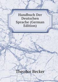 Handbuch Der Deutschen Sprache (German Edition)