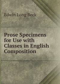 Prose Specimens for Use with Classes in English Composition