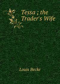 Tessa ; the Trader's Wife