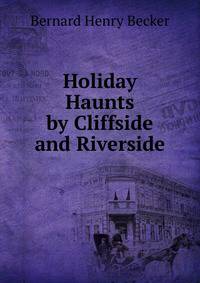 Holiday Haunts by Cliffside and Riverside