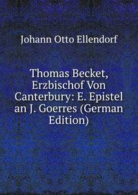 Thomas Becket, Erzbischof Von Canterbury: E. Epistel an J. Goerres (German Edition)