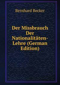 Der Missbrauch Der Nationalitaten-Lehre (German Edition)
