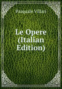 Le Opere (Italian Edition)