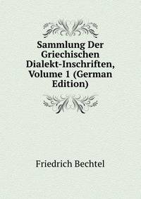 Sammlung Der Griechischen Dialekt-Inschriften, Volume 1 (German Edition)