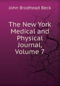 The New York Medical and Physical Journal, Volume 7