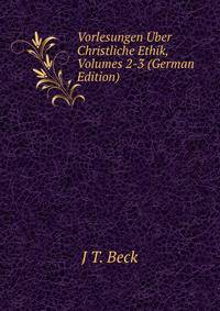 Vorlesungen Uber Christliche Ethik, Volumes 2-3 (German Edition)
