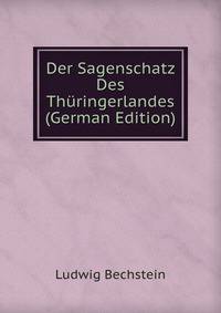 Der Sagenschatz Des Thuringerlandes (German Edition)