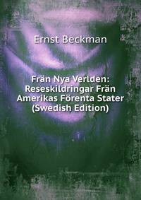 Fran Nya Verlden: Reseskildringar Fran Amerikas Forenta Stater (Swedish Edition)