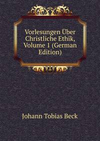 Vorlesungen Uber Christliche Ethik, Volume 1 (German Edition)