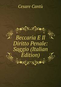 Beccaria E Il Diritto Penale: Saggio (Italian Edition)