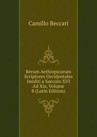 Rerum Aethiopicarum Scriptores Occidentales Inediti a Saeculo XVI Ad Xix, Volume 8 (Latin Edition)