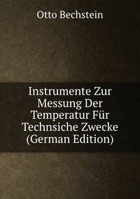 Instrumente Zur Messung Der Temperatur Fur Technsiche Zwecke (German Edition)