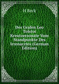 Des Grafen Leo Tolstoi Kreutzersonate Vom Standpunkte Des Irrenarztes (German Edition)