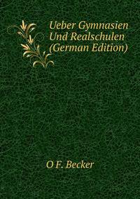 Ueber Gymnasien Und Realschulen (German Edition)