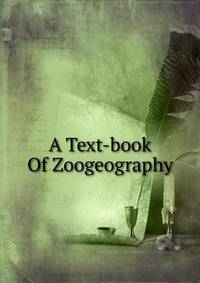 A Text-book Of Zoogeography