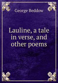 Lauline, a tale in verse, and other poems
