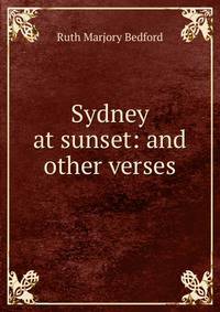 Sydney at sunset: and other verses