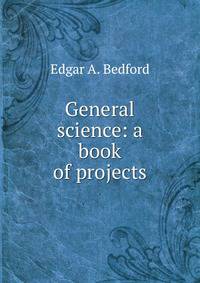 General science: a book of projects