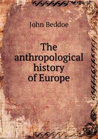 The anthropological history of Europe