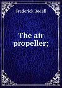 The air propeller;
