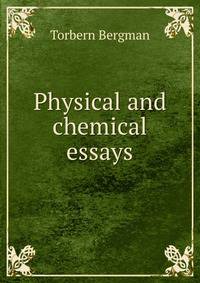 Physical and chemical essays