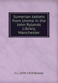 Sumerian tablets from Umma in the John Rylands Library, Manchester