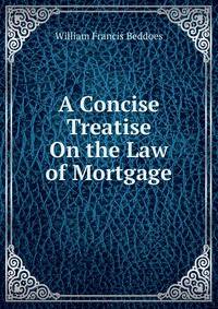 A Concise Treatise On the Law of Mortgage