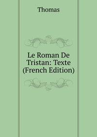 Le Roman De Tristan: Texte (French Edition)