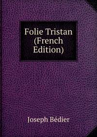 Folie Tristan (French Edition)