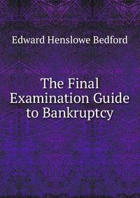 The Final Examination Guide to Bankruptcy