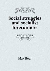 Social struggles and socialist forerunners