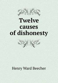 Twelve causes of dishonesty