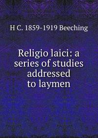 Religio laici: a series of studies addressed to laymen