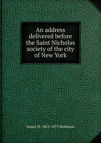 An address delivered before the Saint Nicholas society of the city of New York