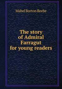 The story of Admiral Farragut for young readers