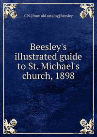 Beesley's illustrated guide to St. Michael's church, 1898