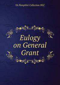 Eulogy on General Grant