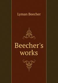 Beecher's works