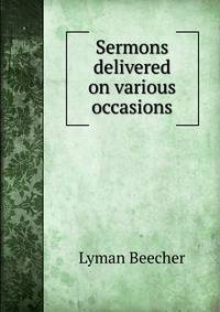 Sermons delivered on various occasions