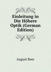 Einleitung in Die Hohere Optik (German Edition)