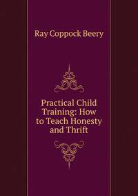 Practical Child Training: How to Teach Honesty and Thrift