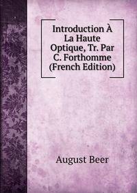 Introduction A La Haute Optique, Tr. Par C. Forthomme (French Edition)