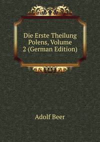 Die Erste Theilung Polens, Volume 2 (German Edition)