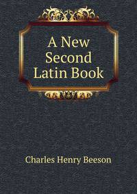 A New Second Latin Book