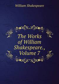The Works of William Shakespeare., Volume 7