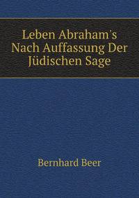 Leben Abraham's Nach Auffassung Der J?dischen Sage