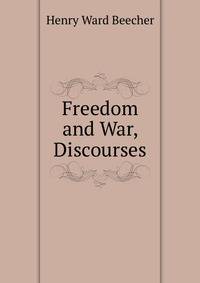 Freedom and War, Discourses