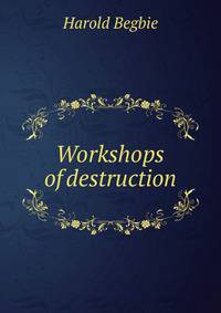 Workshops of destruction